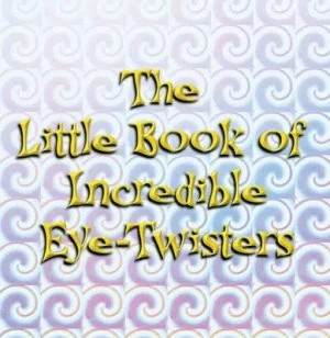 Image of The Little Book of Incredible Eye-Twisters Book