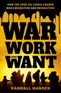 Image of war work and want how the opec oil crisis caused mass migration and revolu