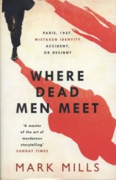 Image of Where Dead Men Meet by Mark Mills Hardback