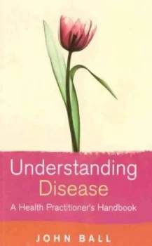 Image of Understanding Disease by Dr John Ball Book