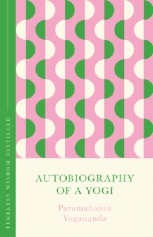 Image of Autobiography of a Yogi (The Concise Classic) : Timeless Wisdom Distilled Hardback