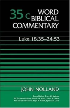 Image of Word Biblical Commentary. Vol. 35c Luke 18 35-24 53 by John Nolland Hardback