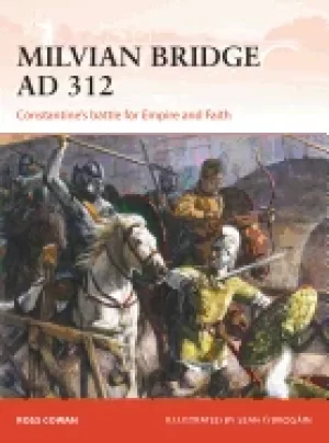 Image of milvian bridge ad 312 constantines battle for empire and faith