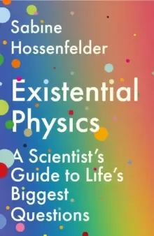 Image of Existential Physics : A Scientist's Guide to Life's Biggest Questions