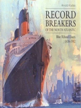 Image of Record Breakers of the North Atlantic by Arnold Kludas and Dietmar Borchert Hardback