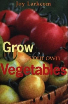 Image of Grow Your Own Vegetables by Joy Larkcom Paperback