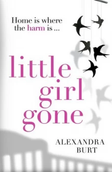 Image of Little Girl Gone by Alexandra Burt Paperback