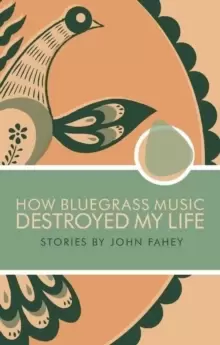 Image of How Bluegrass Music Destroyed My Life