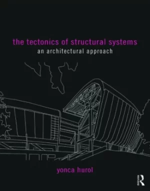 Image of The Tectonics of Structural SystemsAn Architectural Approach