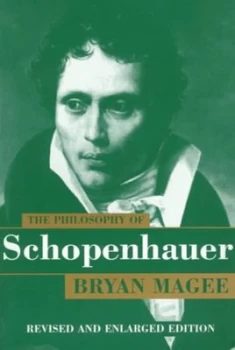 Image of The Philosophy of Schopenhauer by Bryan Magee Book