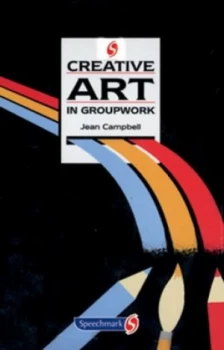 Image of Creative Art in Groupwork by Jean Campbell Book