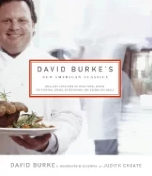 Image of david burkes new american classics brilliant variations on traditional dish