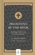 Image of preaching by the book developing and delivering text driven sermons