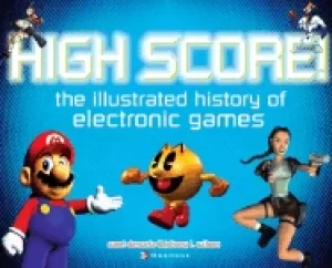 Image of high score the illustrated history of electronic games