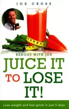 Image of Juice it to lose it by Joe Cross