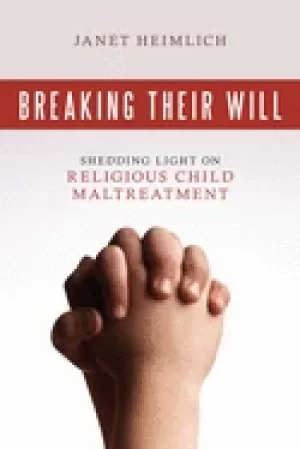Image of breaking their will shedding light on religious child maltreatment