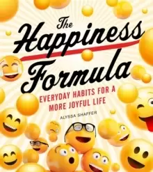 Image of The Happiness Formula : Everyday Happiness for a More Joyful Life