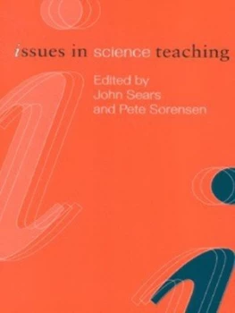 Image of Issues in Science Teaching by John Sears Paperback