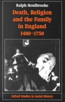 Image of Death Religion and the Family in England 1480-1750 by Ralph Houlbrooke Paperback