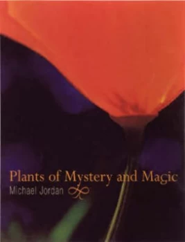 Image of Plants of Mystery and Magic by Michael Jordan Paperback