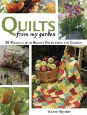 Image of quilts from my garden 20 projects with recipes fresh from the garden