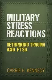 Image of Military Stress Reactions Rethinking Trauma and PTSD