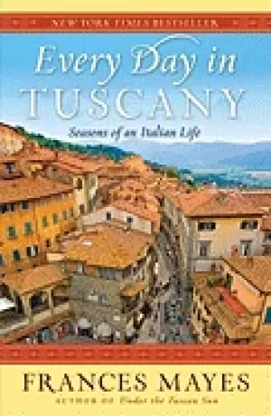 Image of every day in tuscany seasons of an italian life