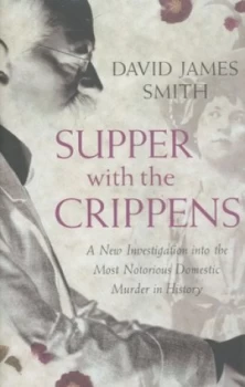 Image of Supper with the Crippens by David James Smith Hardback