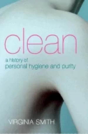 Image of clean a history of personal hygiene and purity