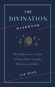 Image of The Divination Handbook : The Modern Seer's Guide to Using Tarot, Crystals, Palmistry, and More