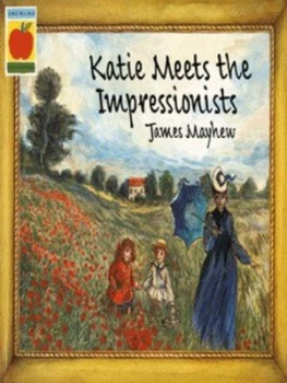 Image of Katie Meets the Impressionists by James Mayhew Paperback