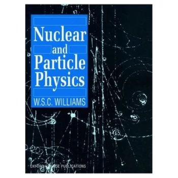 Image of Nuclear and Particle Physics by W. S. C Williams Paperback