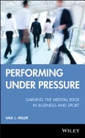Image of performing under pressure gaining the mental edge in business and sport