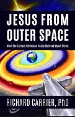 Image of jesus from outer space what the earliest christians really believed about c