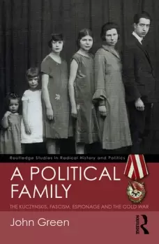 Image of A Political FamilyThe Kuczynskis Fascism Espionage and The Cold War