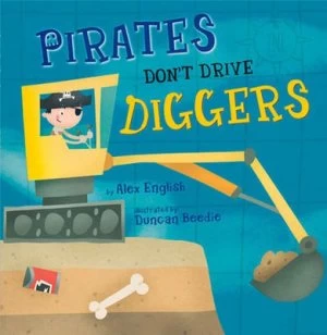 Image of Pirates Dont Drive Diggers by Alex English Book