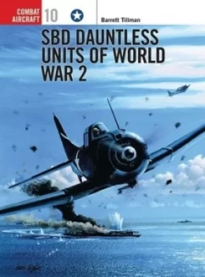 Image of SBD Dauntless units of World War 2 by Barrett Tillman