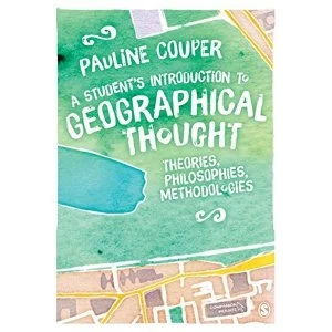 Image of A Student's Introduction to Geographical Thought: Theories, Philosophies, Methodologies by Pauline Couper (Paperback,...