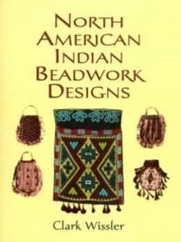 Image of North American Indian Beadwork Designs by Clark Wissler Paperback