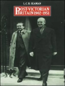 Image of Post-Victorian Britain 1902-1951 by L.C.B. Seaman Book