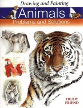 Image of Drawing and Painting Animals by Trudy Friend Paperback