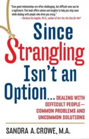 Image of Since strangling isnt an option-- by Sandra A. Crowe