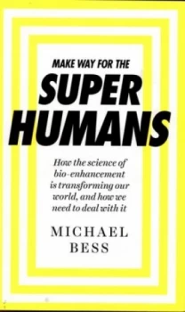 Image of Make way for the superhumans by Michael Bess