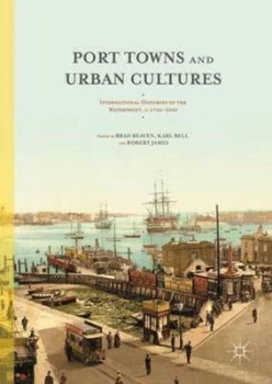 Image of Port Towns and Urban Cultures by Brad Beaven Hardback
