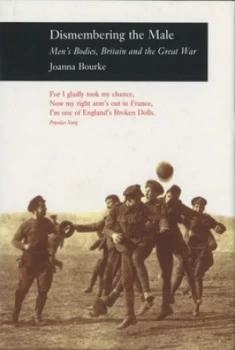 Image of Dismembering the Male by Joanna Bourke Paperback