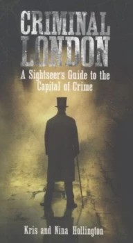 Image of Criminal London by Kris Hollington Book