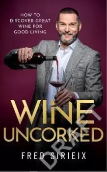 Image of Wine Uncorked by Fred Sirieix