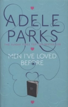 Image of Men Ive Loved before by Adele Parks Hardback