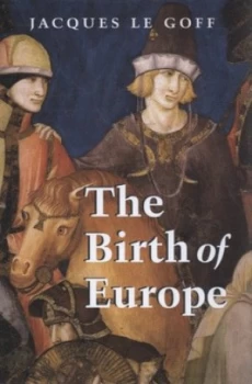 Image of The Birth of Europe by Jacques Le Goff Hardback