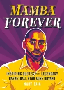 Image of Mamba Forever : Inspiring Quotes from Legendary Basketball Star Kobe Bryant